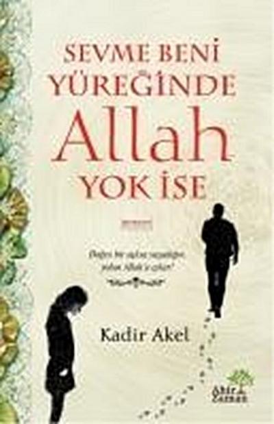 Sevme Beni Yüreginde Allah Yok Ise