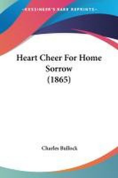 Heart Cheer For Home Sorrow (1865)