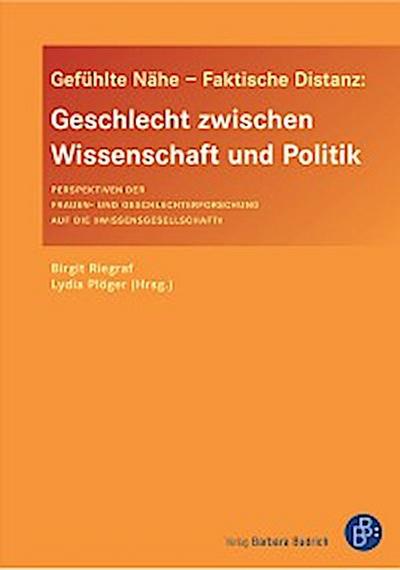 Gefühlte Nähe – Faktische Distanz: Geschlecht zwischen Wissenschaft und Politik