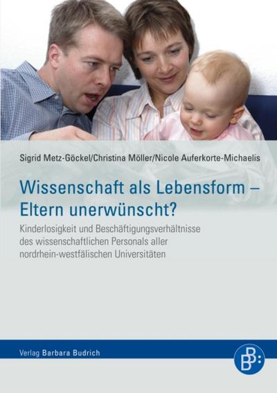 Wissenschaft als Lebensform – Eltern unerwünscht?