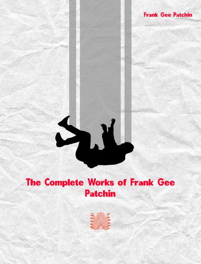 The Complete Works of Frank Gee Patchin