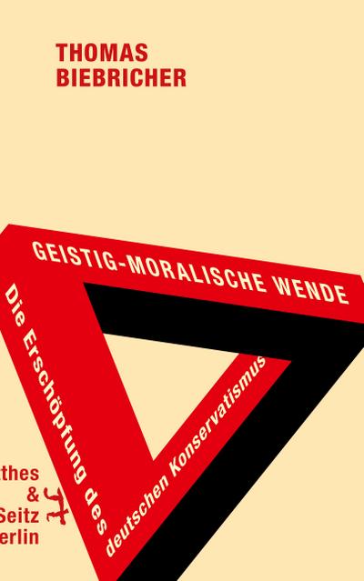 Geistig-moralische Wende. Die Erschöpfung des deutschen Konservatismus