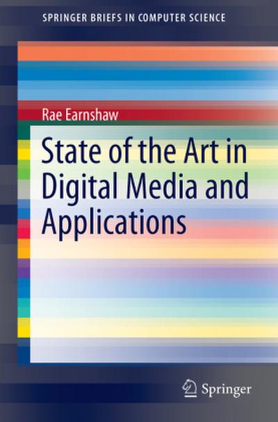 State of the Art in Digital Media and Applications
