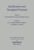 Justification and Variegated Nomism / Justification and Variegated Nomism: The Complexities of Second Temple Judaism (Wissenschaftliche Untersuchungen zum Neuen Testament)