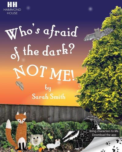 Who’s afraid of the dark? Not me!