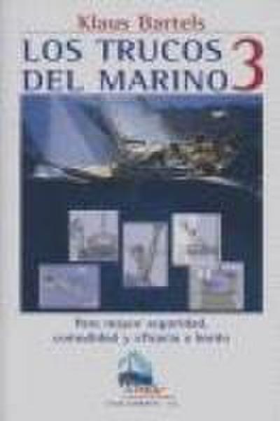Los trucos del marino 3 : para mayor seguridad, comodidad y eficacia a bordo