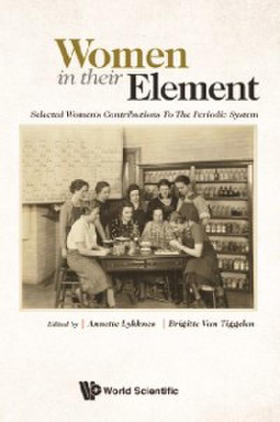 Women In Their Element: Selected Women’s Contributions To The Periodic System