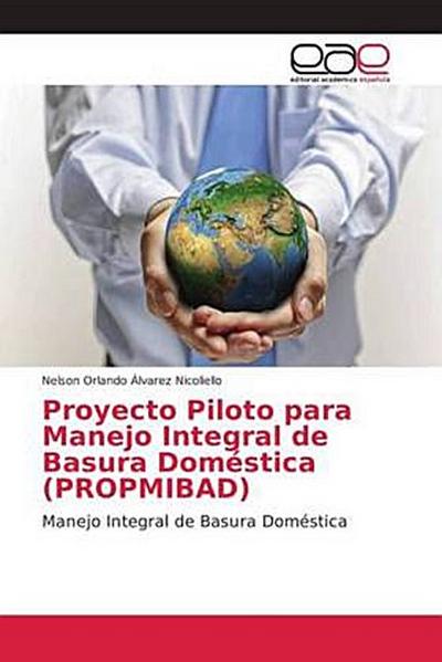 Proyecto Piloto para Manejo Integral de Basura Doméstica (PROPMIBAD)