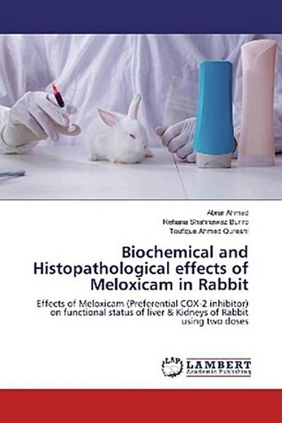 Biochemical and Histopathological effects of Meloxicam in Rabbit
