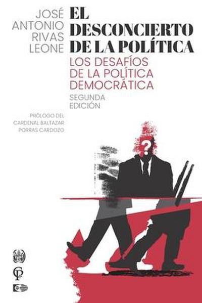 El Desconcierto de la Política: Los Desafíos de la Política Democrática