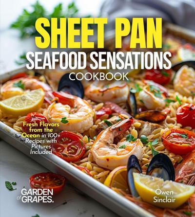 Sheet Pan Seafood Sensations Cookbook