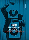 Bilder Schriftbilder Sprachspiele - Heinrich Schür