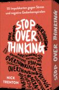 Stop Overthinking - 55 Impulskarten gegen Stress und negative Gedankenspiralen