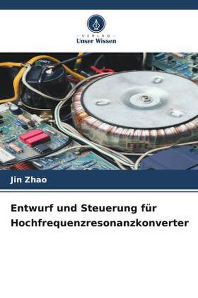 Entwurf und Steuerung für Hochfrequenzresonanzkonverter