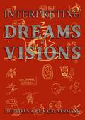 Interpreting Dreams & Visions (Dreams & Visions Interpretation, #1)