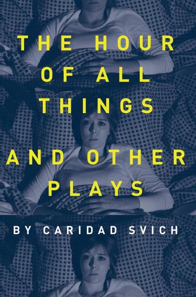 The Hour of All Things and Other Plays