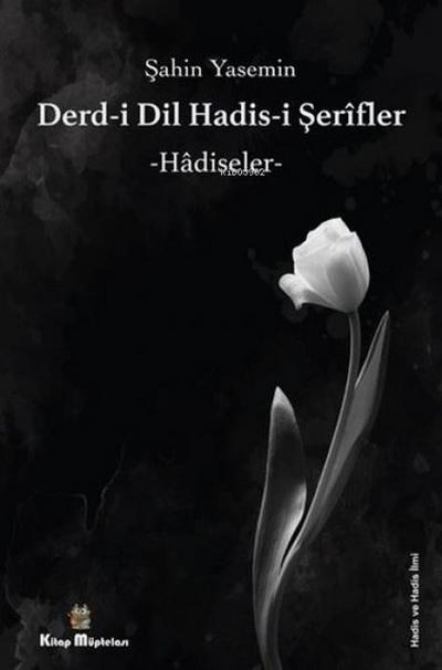 Derdi-i Dil Hadis-i Serifler ;-Hadiseler