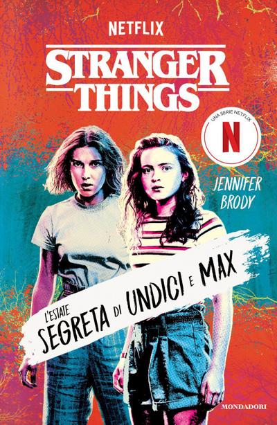Stranger Things. L’estate segreta di Undici e Max