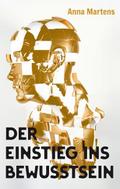 Der Einstieg ins Bewusstsein
