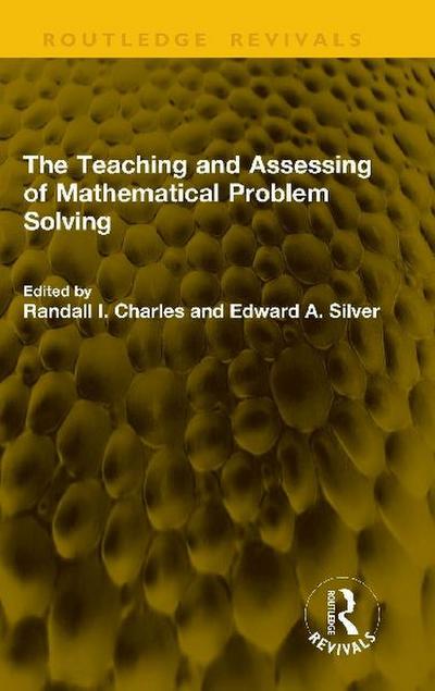 The Teaching and Assessing of Mathematical Problem Solving