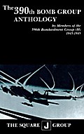 The 390th Bomb Group Anthology