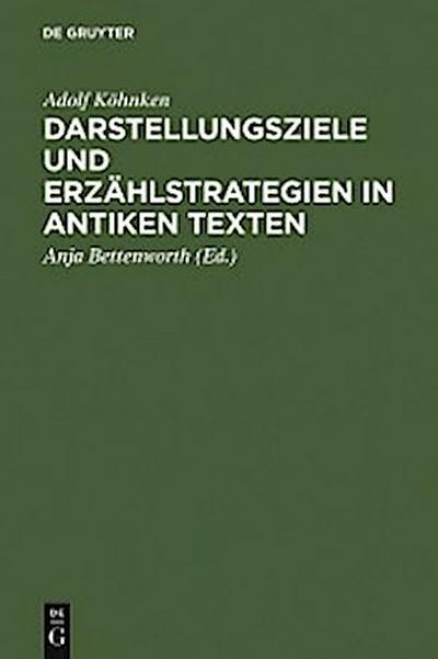 Darstellungsziele und Erzählstrategien in antiken Texten