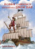 Robbie Larson’s Legendary Snow Day