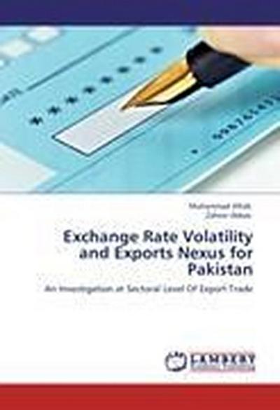 Exchange Rate Volatility and Exports Nexus for Pakistan