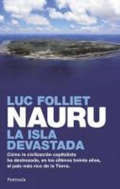 Nauru, la isla devastada : cómo la civilización capitalista ha destrozado, en los últimos treinta años, el país más rico de la Tierra