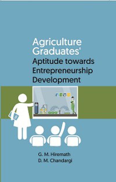 Agriculture Graduates’ Aptitude towards Entrepreneurship Development