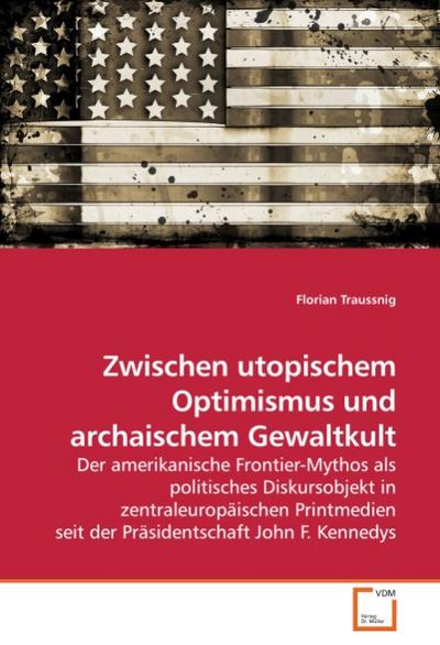Zwischen utopischem Optimismus und archaischem Gewaltkult