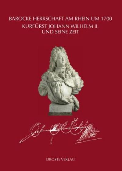 Barocke Herrschaft am Rhein um 1700