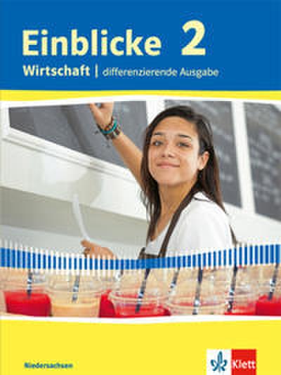 Einblicke Wirtschaft 2. Differenzierende Ausgabe Niedersachsen