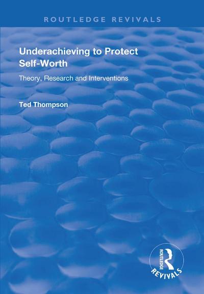 Underachieving to Protect Self-worth