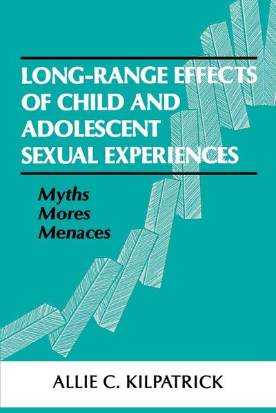Long-range Effects of Child and Adolescent Sexual Experiences