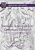 Imperial Ladies of the Ottonian Dynasty