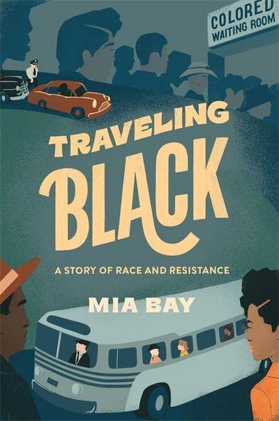 Traveling Black - A Story of Race and Resistance