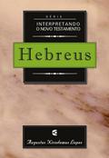 Série interpretando o Novo Testamento: Hebreus
