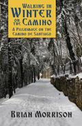 WALKING IN WINTER ON THE CAMINO