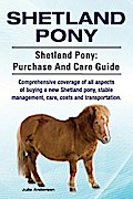 Shetland Pony. Shetland Pony comprehensive coverage of all aspects of buying a new Shetland pony, stable management, care, costs and transportation. Shetland Pony