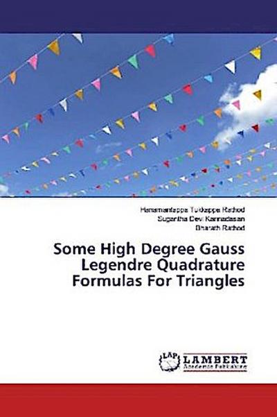 Some High Degree Gauss Legendre Quadrature Formulas For Triangles