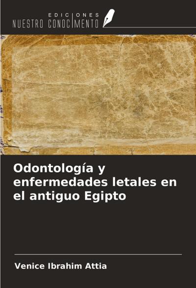 Odontología y enfermedades letales en el antiguo Egipto