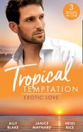 Tropical Temptation: Exotic Love: Her Hottest Summer Yet (Those Summer Nights) / The Billionaire’s Borrowed Baby / Beach Bar Baby