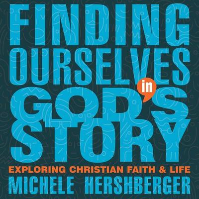 Finding Ourselves in God’s Story