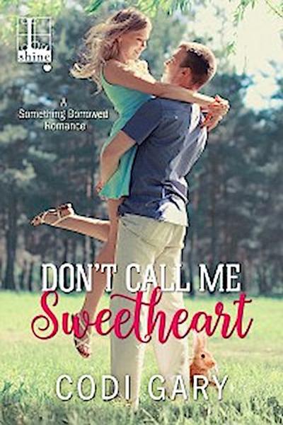 Don’t Call Me Sweetheart