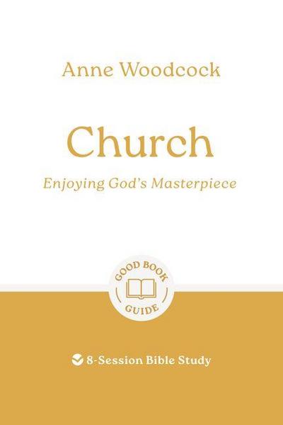 Church: Enjoying God’s Masterpiece