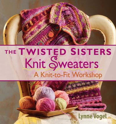 Vogel, L: Twisted Sisters Knit Sweaters