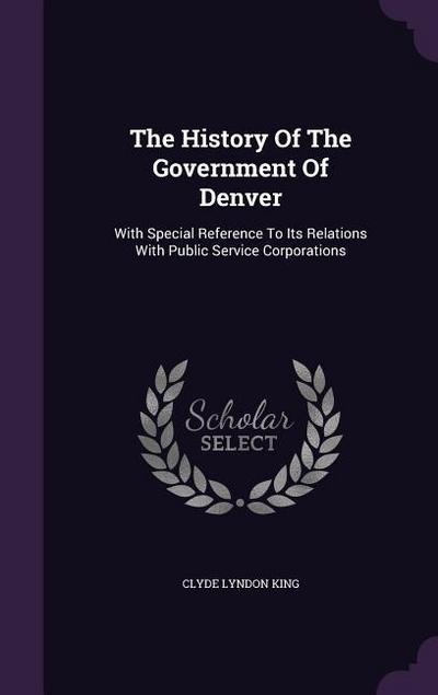 The History Of The Government Of Denver