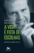 A vida é feita de escolhas
