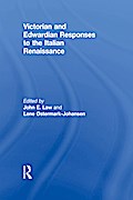Victorian and Edwardian Responses to the Italian Renaissance